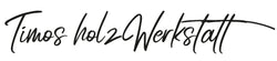 Timos holzWerkstatt